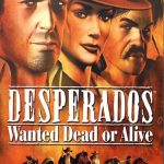 دانلود بازی استراتژیک Desperados Wanted Dead or Alive معروف به بازی دسپیرادو