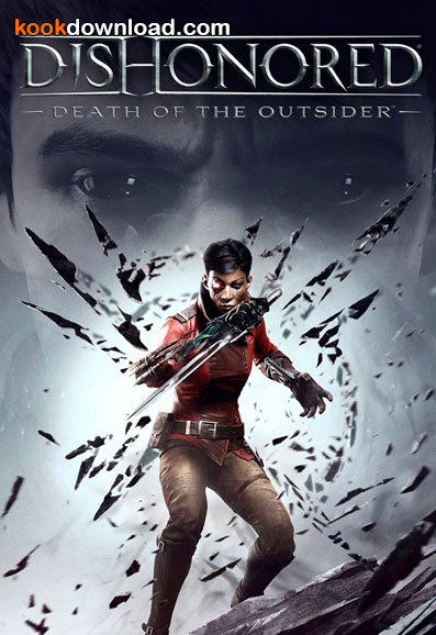 دانلود بازی بی ابرو مرگ از بیرون Dishonored Death of the Outsider نسخه FitGirl