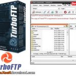 مدیریت امن و ارتباطی سریع با پروتوکل اف تی پی توسط TurboFTP ۶.۰