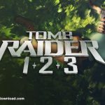 دانلود مجموعه بازی Tomb Raider ۱ ۲ ۳
